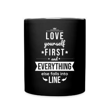 Liebe dich selbst zuerst inspirierendes Zitat Selbstliebe - Tasse einfarbig - Schwarz - Vorne