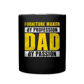 Dad By Passion Profession Furniture Maker - Full Colour Mug - black - Front