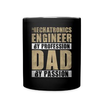 Dad By Passion Profession Mechatronics Engineer - Full Colour Mug - black - Front
