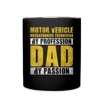 Dad By Passion Profession Automotive Mechatronics - Full Colour Mug - black - Front