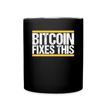 Bitcoin Fixes this - Full Colour Mug - black - Front