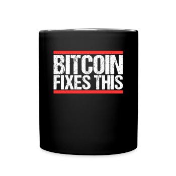 Bitcoin Fixes this - Full Colour Mug - black - Front