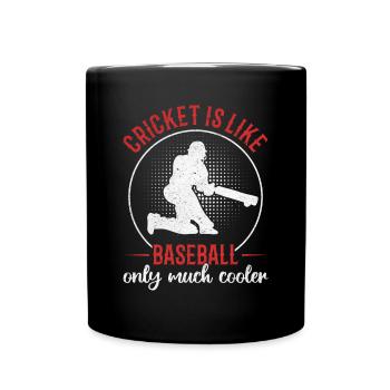 Cricket Is Like Baseball Only Much Cooler - Cricke - Full Colour Mug - black - Front