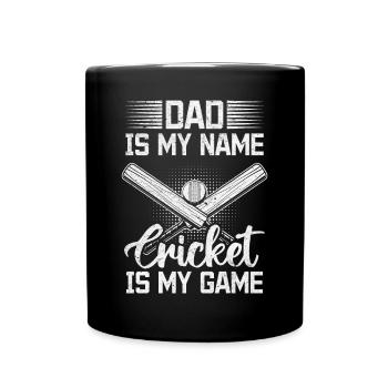Dad Is My Name Cricket Is My Game - Cricket Daddy - Tasse einfarbig - Schwarz - Vorne