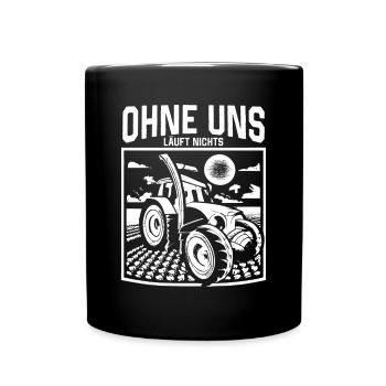 Ohne uns läuft nichts Protest Großdemo Demo Streik - Tasse einfarbig - Schwarz - Vorne