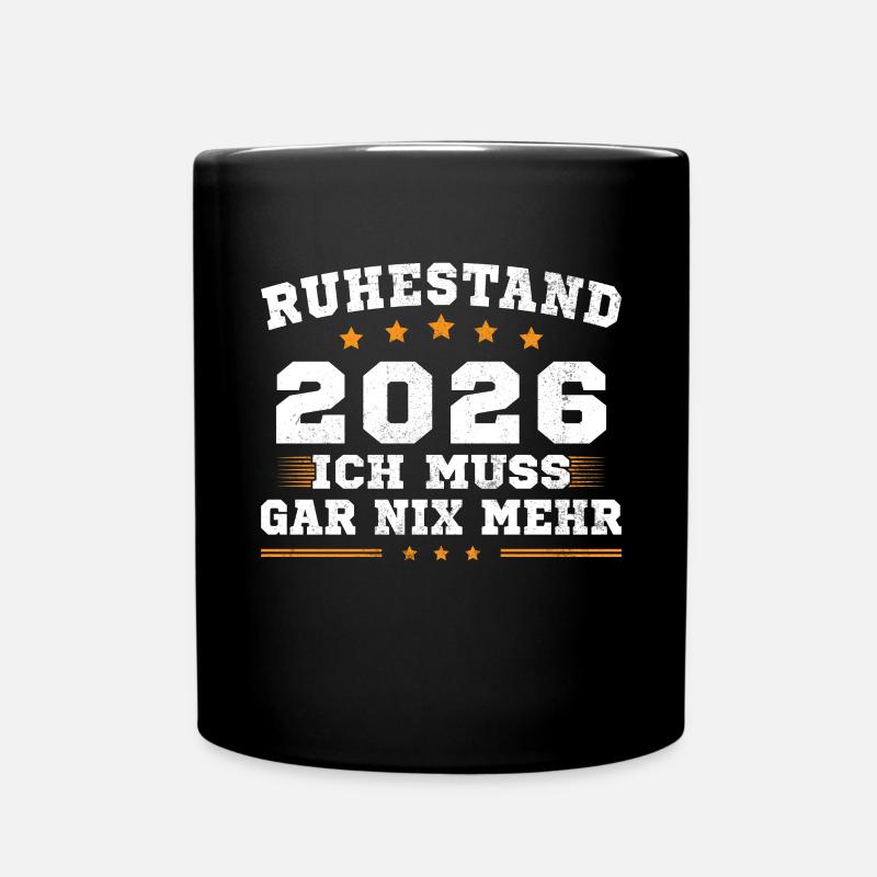 Ruhestand 2026 Ich Muss Gar Nix Rentner Rente - Tasse einfarbig - Schwarz