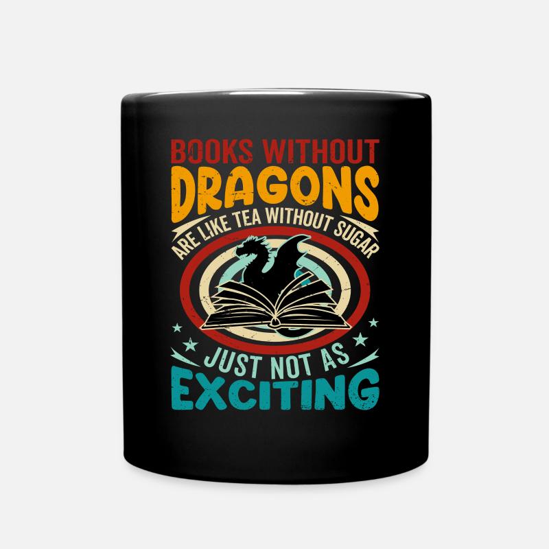 Drachen Buch Spruch - Books Without Dragons - Tasse einfarbig - Schwarz