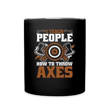 J’apprends aux gens à lancer des haches Hache de lancer de hache - Mug uni - noir - Devant