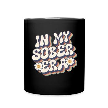 In my sober era, sobriety, life, - Full Colour Mug - black - Front