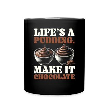 Chocolate Pudding Sweet Dessert Food Lover Foodie - Full Colour Mug - black - Front