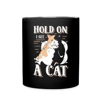 "hold On I See Cat Lover Kitten Owner Kawaii Cat - Full Colour Mug - black - Front