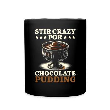 Chocolate Pudding Sweet Dessert Food Lover Foodie - Full Colour Mug - black - Front