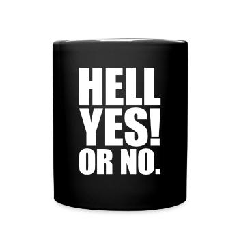 Hell Yes Or No Hustle Training Fitness Say No - Full Colour Mug - black - Front