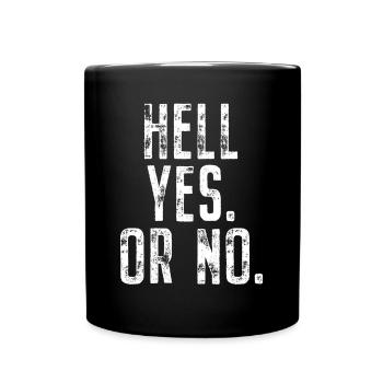 Hell Yes Or No Hustle Training Fitness Say No - Full Colour Mug - black - Front