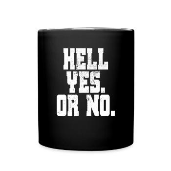Hell Yes Or No Hustle Training Fitness Say No - Full Colour Mug - black - Front