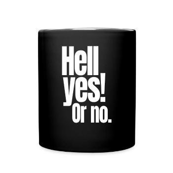 Hell Yes Or No Hustle Training Fitness Say No - Full Colour Mug - black - Front