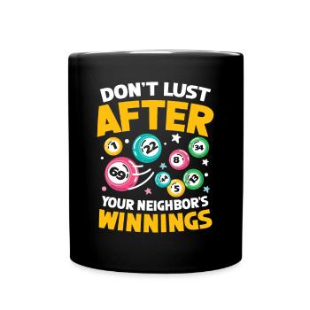 Don't Lust After Your Neighbor's Winnings - Tasse einfarbig - Schwarz - Vorne