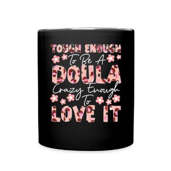 Doula Birth Worker Tough Enough To - Tasse einfarbig - Schwarz - Vorne