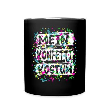 Mein Konfetti Kostüm Alaaf Helau Karneval - Tasse einfarbig - Schwarz - Vorne