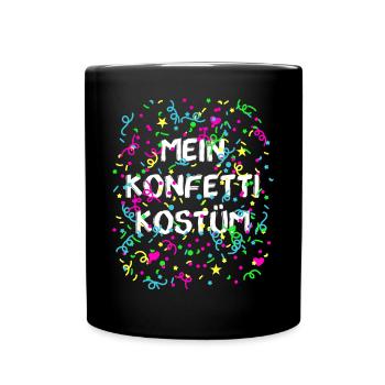 Mein Konfetti Kostüm Alaaf Helau Karneval - Tasse einfarbig - Schwarz - Vorne