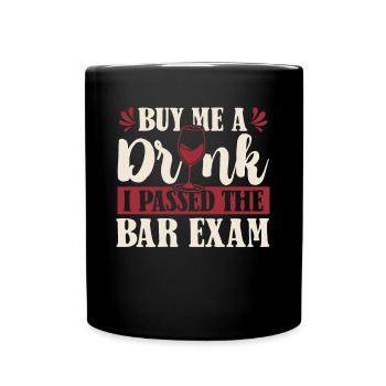Buy Me A Drink I Passed The Bar Exam Attorney - Full Colour Mug - black - Front