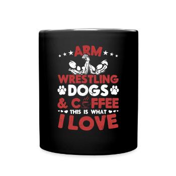 Arm Wrestler Arm Wrestling Dogs Coffee This Is Wha - Tasse einfarbig - Schwarz - Vorne