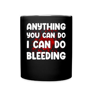 Alles, was du tun kannst, kann ich auch bluten lassen - Tasse einfarbig - Schwarz - Vorne