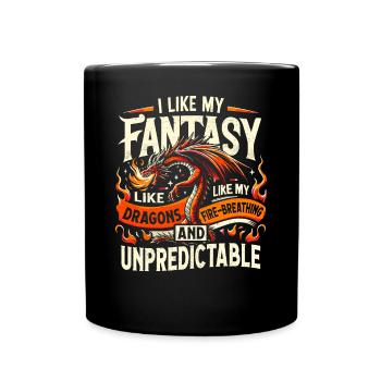 I Like FANTASY - Like my DRAGONS - Unpredictable - Full Colour Mug - black - Front