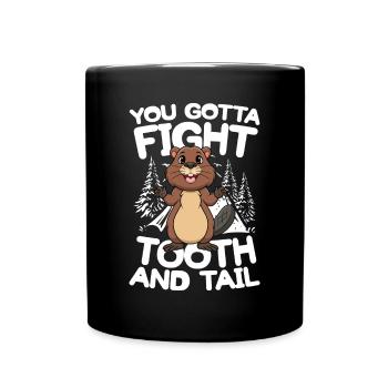 You Gotta Fight Tooth And Tail Biber - Tasse einfarbig - Schwarz - Vorne
