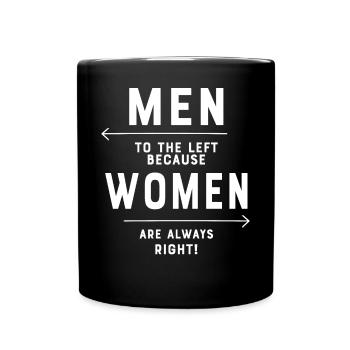 Männer nach links, weil Frauen immer Recht haben - Tasse einfarbig - Schwarz - Vorne