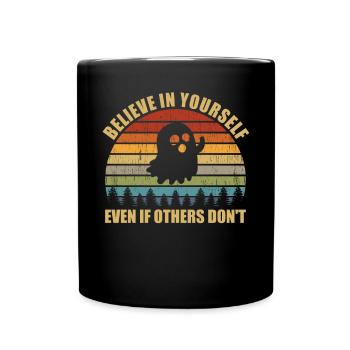 Glauben Sie an sich selbst, auch wenn andere keine - Tasse einfarbig - Schwarz - Vorne
