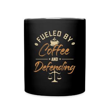 Fueled by Coffee and Defending Legal Counsel - Full Colour Mug - black - Front