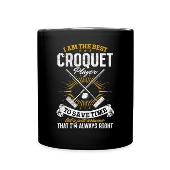 Croquet Player Croquet Game I am the best Croquet - Full Colour Mug - black - Front