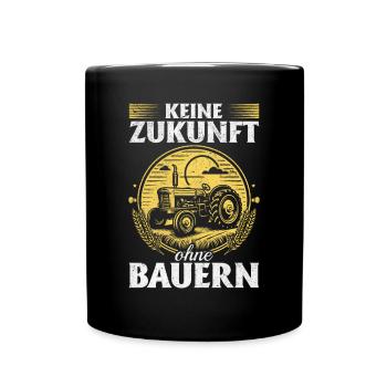 Keine Zukunft ohne Bauern - Tasse einfarbig - Schwarz - Vorne
