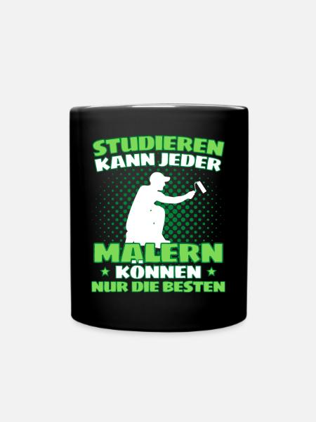 Maler Meister Spruch - Lustiges Maler Spruch - Tasse einfarbig - Schwarz