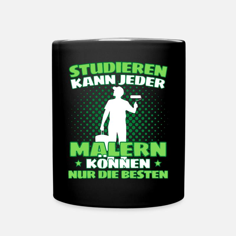 Maler Meister Spruch - Lustiges Maler Spruch - Tasse einfarbig - Schwarz