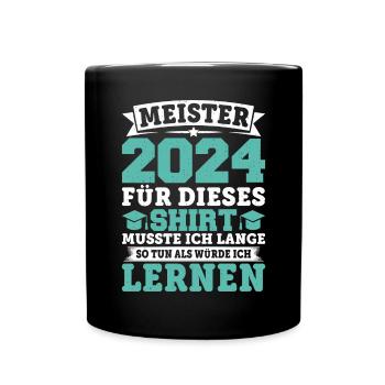Meister 2024 Shirt Meisterbrief Meistertitel - Tasse einfarbig - Schwarz - Vorne