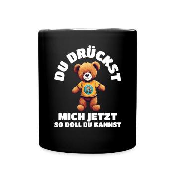 teddybär du drückst mich jetzt so doll du kannst - Tasse einfarbig - Schwarz - Vorne