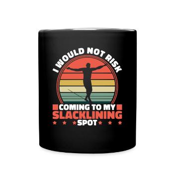 I would not risk coming to my slacklining spot - Tasse einfarbig - Schwarz - Vorne