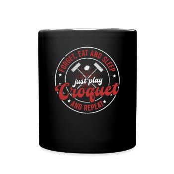 Croquet Game - Forget eat and sleep just play Croq - Tasse einfarbig - Schwarz - Vorne