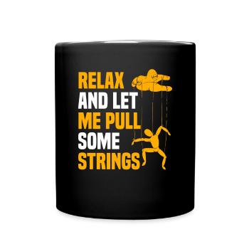 Détends-toi et laisse-moi tirer quelques ficelles - Mug uni - noir - Devant