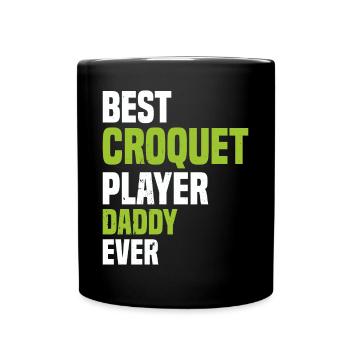 Best Croquet Player Daddy Ever - Croquet Dad - Tasse einfarbig - Schwarz - Vorne