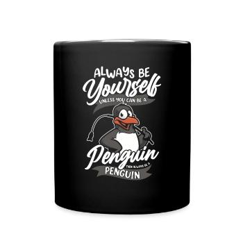 Always Be Yourself Unless You Can Be A Penguin - Full Colour Mug - black - Front
