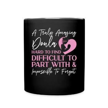Doula Birth Worker A Truly Amazing - Full Colour Mug - black - Front