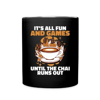 Ce n’est que du plaisir et des jeux jusqu’à ce que le chai soit épuisé - Mug uni - noir - Devant