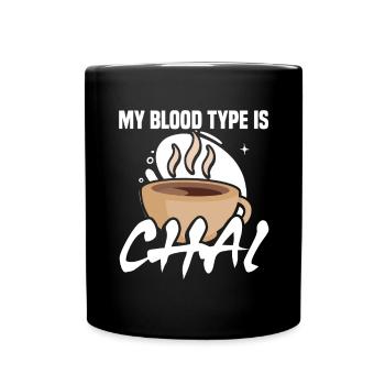 My blood type is chai - Full Colour Mug - black - Front