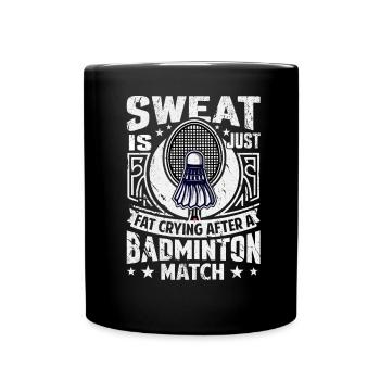 BADMINTON SPRUCH - Sweat Is Just Crying Fat - Tasse einfarbig - Schwarz - Vorne