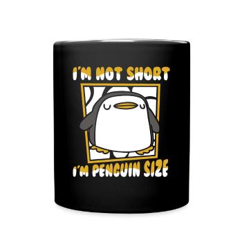 I'm Not Short I'm Penguin Size Kaiserpinguin - Tasse einfarbig - Schwarz - Vorne