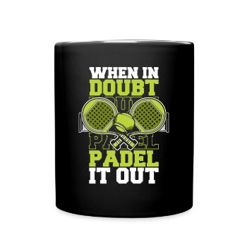When In Doubt Padel It Out Paddleball Paddle - Full Colour Mug - black - Front