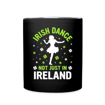 Irish Dance Irish Dancing - Full Colour Mug - black - Front